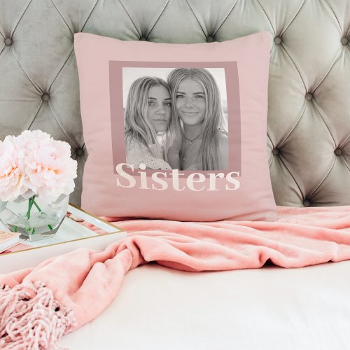 Modern Taupe  Pink  Photo  Sisters Gift Throw Pillow