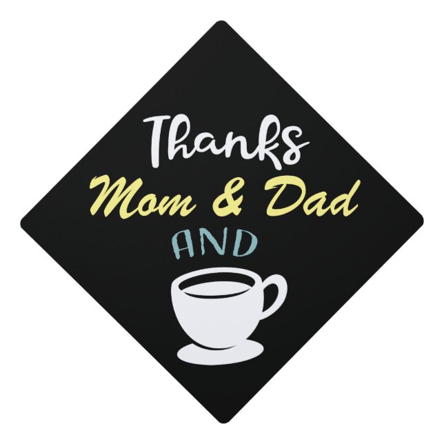 Modern Thanks Mom & Dad Coffee Graduation Cap Topper (Front)