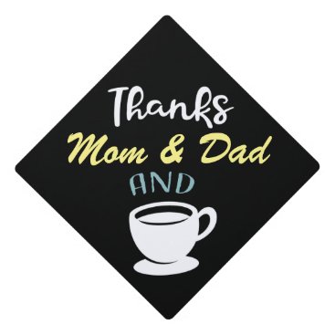 Modern Thanks Mom Dad Coffee Graduation Graduation Cap Topper Custom Products Modern Thanks Mom Dad Coffee Graduation Graduation Cap Topper Custom Products