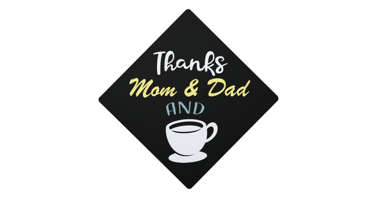 Modern Thanks Mom Dad Coffee Graduation Graduation Cap Topper Zazzle Com Modern Thanks Mom Dad Coffee Graduation Graduation Cap Topper Zazzle Com