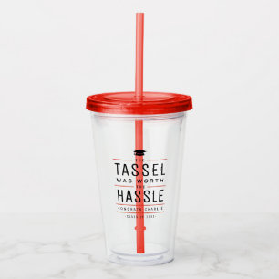 Modern the tassel was worth the hassle Graduation Acrylic Tumbler