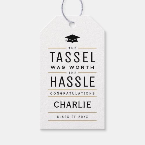 Modern the tassel was worth the hassle Graduation Gift Tags