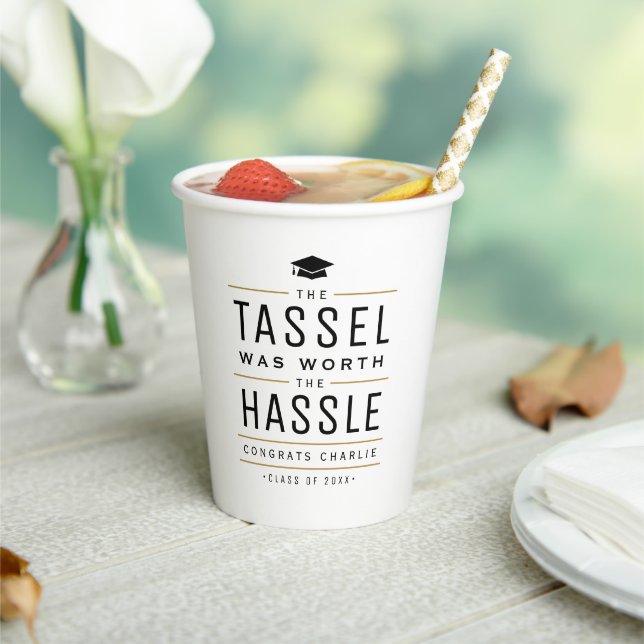 Modern the tassel was worth the hassle Graduation Paper Cups (Insitu)