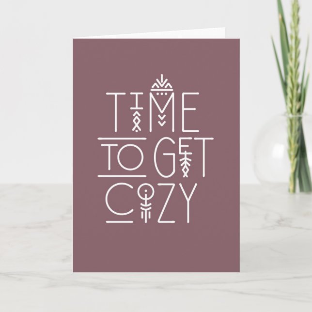 Modern Time to Get Cozy Design Card (Front)