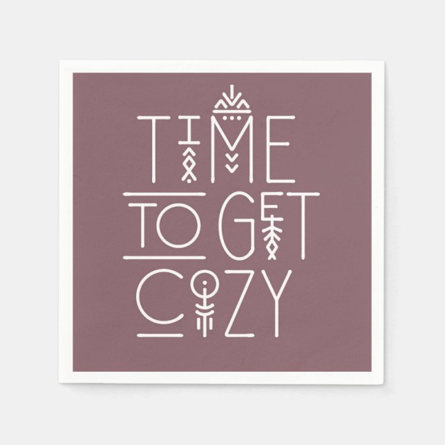 Modern Time to Get Cozy Design Napkins (Front)