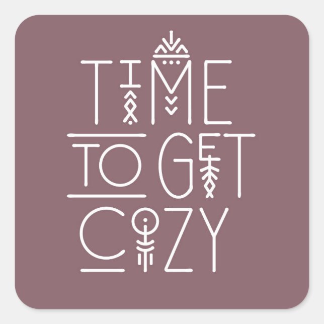 Modern Time to Get Cozy Design Square Sticker (Front)