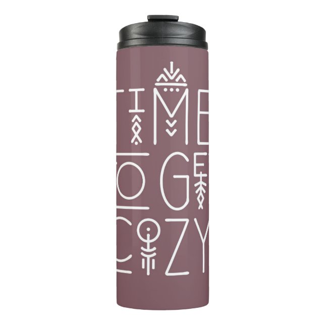 Modern Time to Get Cozy Design Thermal Tumbler (Front)