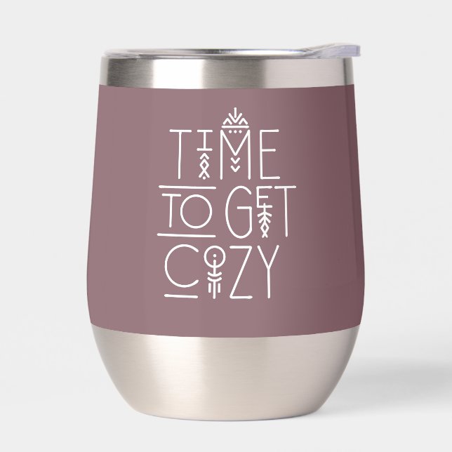 Modern Time to Get Cozy Design Thermal Wine Tumbler (Left)