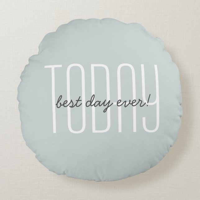 Modern Today Quote Cute Typography Chic Green Round Pillow (Front)