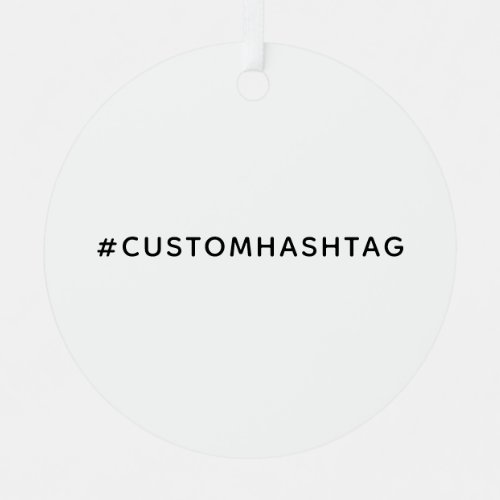 Modern Trending Custom Hashtag Social Media Design Metal Ornament