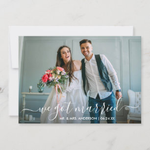 Modern Trendy Script We Got Married Photo Card