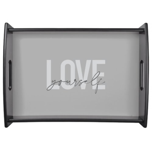 Modern trendy simple urban design Love Yourself Serving Tray