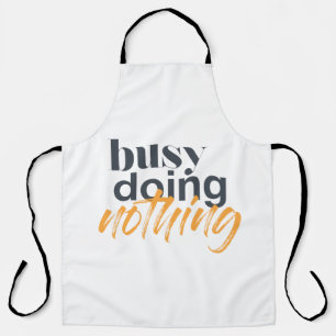 Modern, trendy, urban design of Busy Doing Nothing Apron