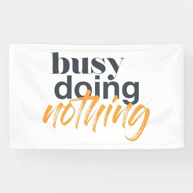 Modern, trendy, urban design of Busy Doing Nothing Banner (Horizontal)