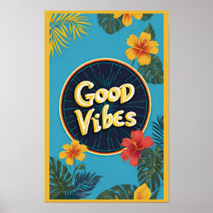Modern Tropical Floral Good Vibes Positivity Poster