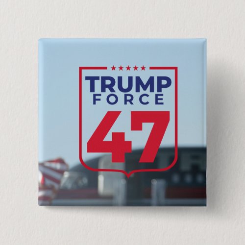 Modern Trump Force 47 Election  Button