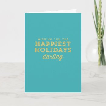 Modern Turquoise Happiest Holidays Darling Holiday Card by TheSpottedOlive at Zazzle
