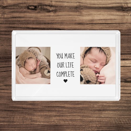 Modern Two Photo  You Make Our Life Complete  Acrylic Tray