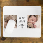Modern Two Photo | You Make Our Life Complete  Mouse Pad<br><div class="desc">Modern Two Photo | You Make Our Life Complete</div>