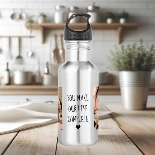Modern Two Photo  You Make Our Life Complete  Stainless Steel Water Bottle