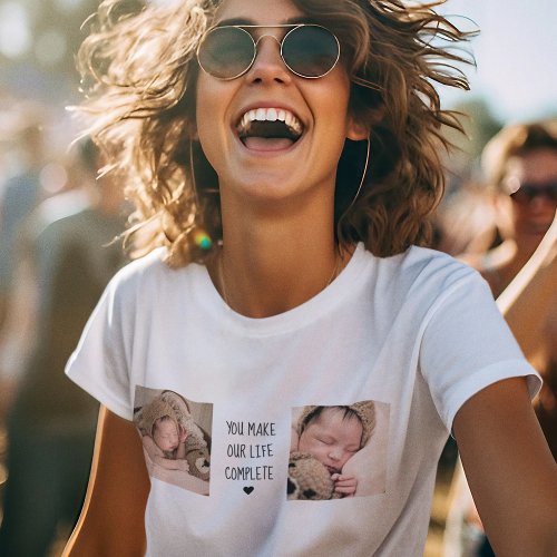 Modern Two Photo  You Make Our Life Complete  T_Shirt