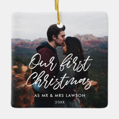 Modern typograph Our First Christmas couple photo Ceramic Ornament