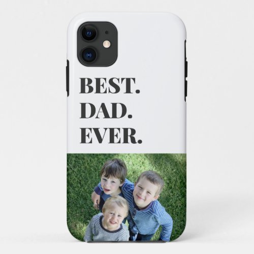 Modern Typography Best Dad Ever Kids Photo iPhone 11 Case