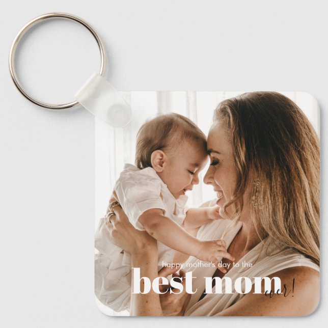Modern Typography Best Mom Ever Photo Keychain (Front)