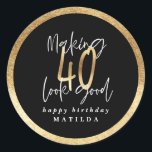 Modern typography black and gold 40th birthday classic round sticker<br><div class="desc">Modern typography black and gold 40th birthday party paper plates</div>