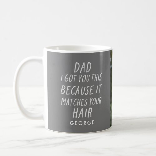 Modern typography funny dad grey hair fathers day  coffee mug