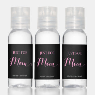 Modern typography-Just for Mom Hand Sanitizer