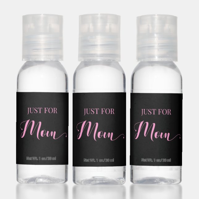 Modern typography-Just for Mom Hand Sanitizer (Set)