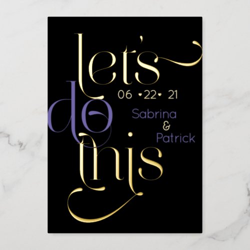 Modern Typography LETS DO THIS Save the Date Foil Invitation