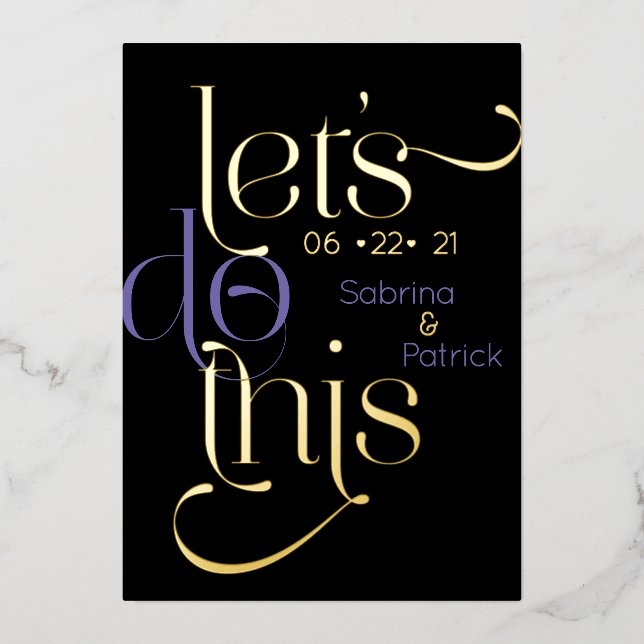 Modern Typography LETS DO THIS Save the Date Foil Invitation (Front)