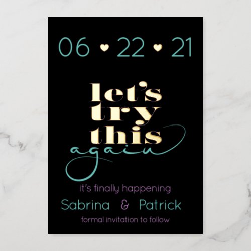 Modern Typography Lets Try This Again STD Foil Invitation