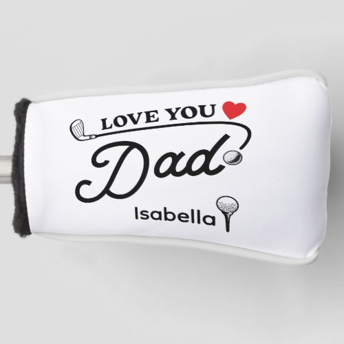 Modern Typography Love You Dad Father's Day Golf Head Cover