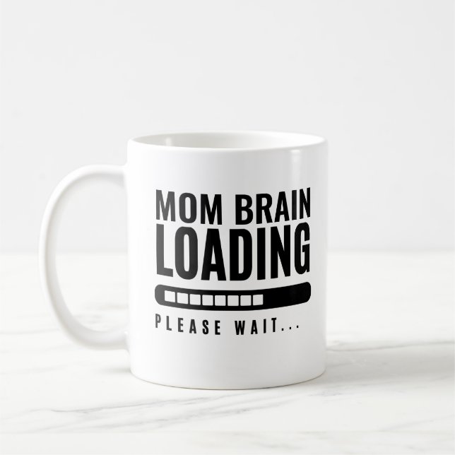 Modern Typography Mom Brain Loading Please Wait Coffee Mug (Left)