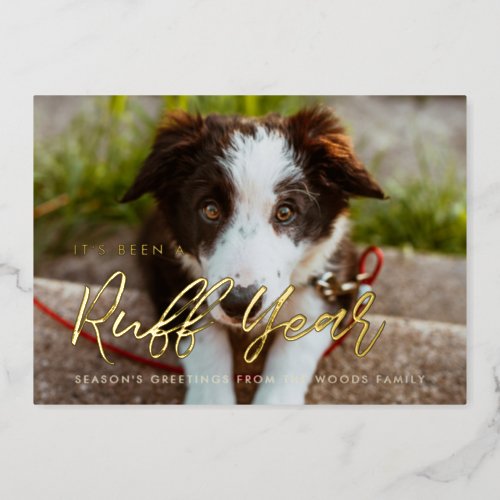 Modern typography Ruff Year Dog photo Foil Holiday Card