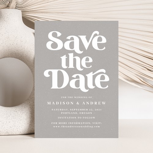 Modern Typography Speckled Gray and White Save The Date