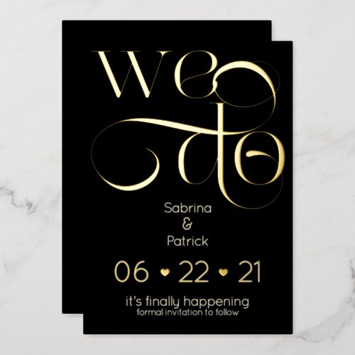 Modern Typography WE DO Save the Date Foil Invitation