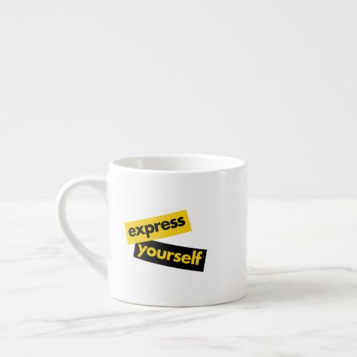 Modern vibrant bold graphic of Express Yourself Espresso Cup
