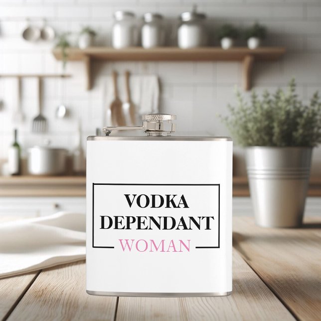 Modern Vodka Dependant Woman Pink Funny Quote Flask (Creator Uploaded)