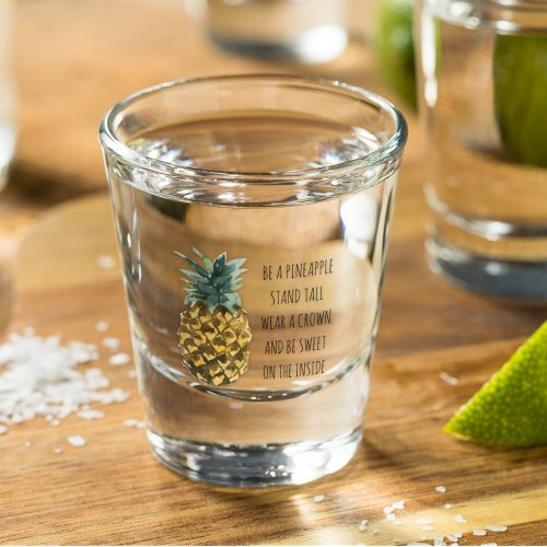 Modern Watercolor Pineapple  Positive Funny Quote Shot Glass