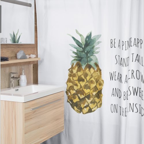 Modern Watercolor Pineapple  Positive Funny Quote Shower Curtain