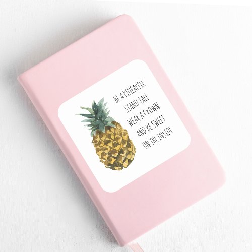 Modern Watercolor Pineapple  Positive Funny Quote Square Sticker
