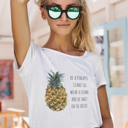 Modern Watercolor Pineapple  Positive Funny Quote T_Shirt