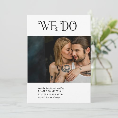 Modern We Do Bold Typography Photo Elegant Wedding Save The Date