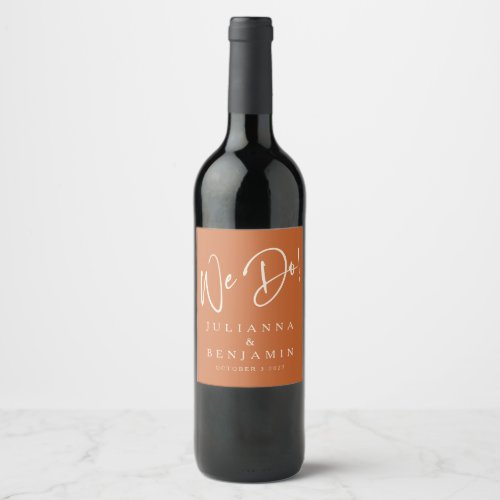 Modern We Do Elegant Custom Burnt Orange Wedding Wine Label