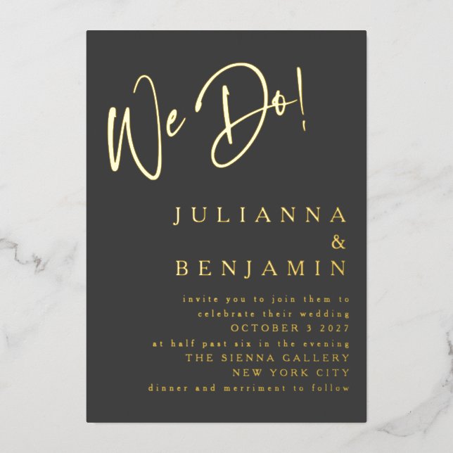 Modern We Do Elegant Script Wedding Black Gold Foil Invitation (Front)
