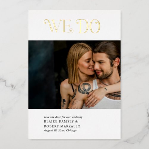 Modern We Do Photo Elegant Wedding Save the Date Foil Invitation